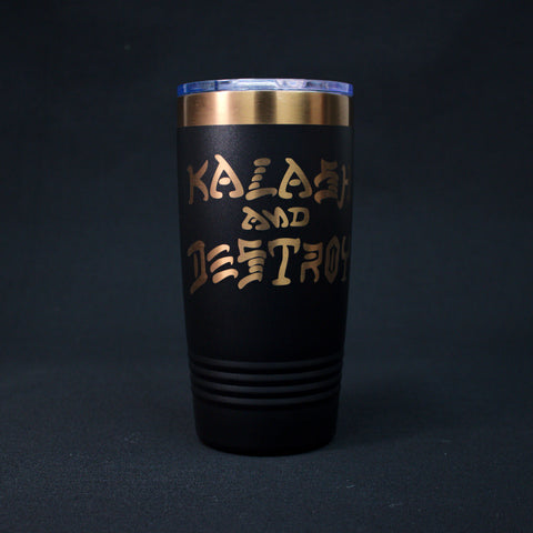 Kalash and Destroy Insulated Tumbler